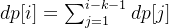 dp[i] = \sum_{j=1}^{i-k-1}dp[j]