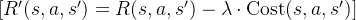 [ R'(s, a, s') = R(s, a, s') - \lambda \cdot \text{Cost}(s, a, s') ]